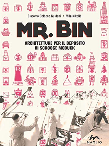 Mr. Bin. Architetture per il deposito di Scrooge McDuck (Le nuove fucine)