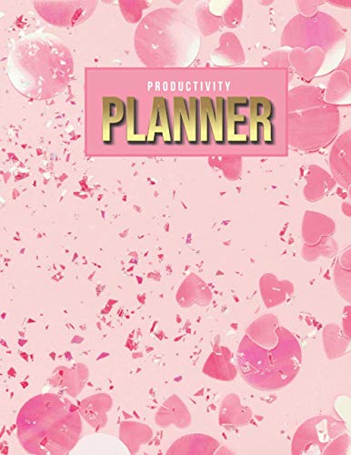 Productivity Planner: Pink Sequin Heart Confetti Decor / Undated Weekly Organizer / 52-Week Life Journal With To Do List - Habit and Goal Trackers - ... Calendar / Large Time Management Agenda Gift