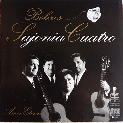 Selección de Boleros (Presentimiento-Vagabundo - Desvelo de Amor - Besame mucho - Quizas , Quizas - Piel Canela) Sajonia Cuatro