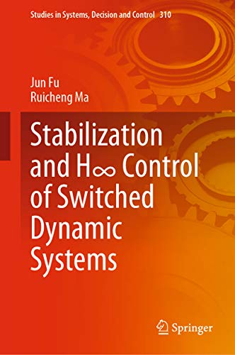 Stabilization and H∞ Control of Switched Dynamic Systems (Studies in Systems, Decision and Control Book 310) (English Edition)