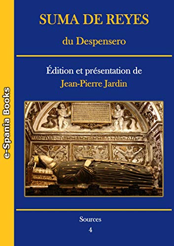 Suma de Reyes du Despensero: Édition et présentation (French Edition)