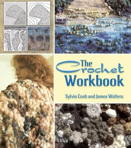 The Crochet Workbook (Dover Knitting, Crochet, Tatting, Lace)