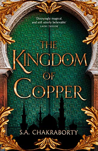 The Daevabad Trilogy. The Kingdom Of Copper: The Daevabad Trilogy (2): Book 2