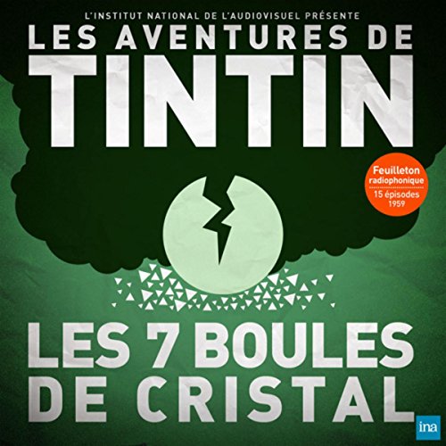 Tintin - Les Sept boules de cristal - Episode 9 (diffusé le 29/10/1959)