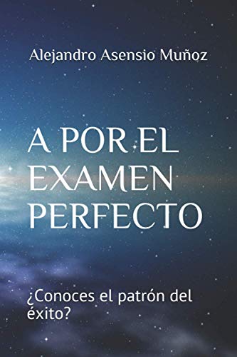 A POR EL EXAMEN PERFECTO: ¿Conoces el patrón del éxito?