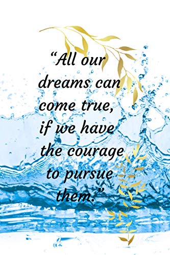 “All our dreams can come true, if we have the courage to pursue them.”: Composition Book 110 pages 6 x 9 in, Travel journal and notebook & ... Drawing and Write Journal (Motivational)