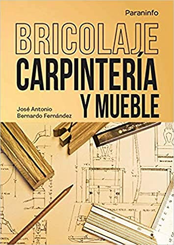 Bricolaje.Carpintería y mueble (Oficios (paraninfo))