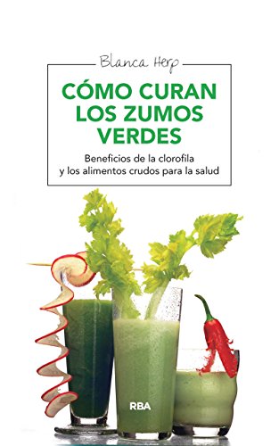 Cómo curan los zumos verdes: Beneficios de la clorofila y los alimentos crudos para la salud