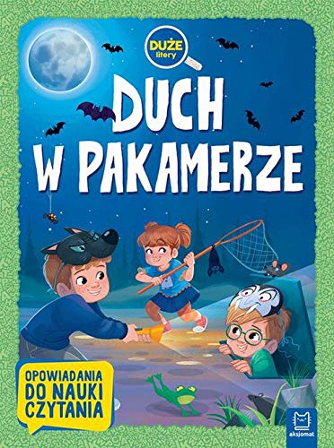 Duch w pakamerze: Duże litery Opowiadania do nauki czytania