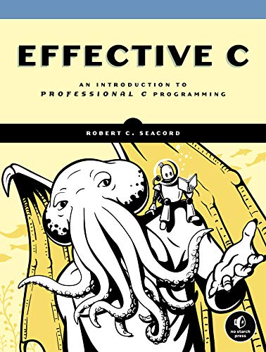 Effective C: An Introduction to Professional C Programming