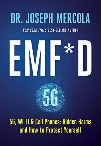 EMF*D: 5G, Wi-Fi & Cell Phones: Hidden Harms and How to Protect Yourself (English Edition)