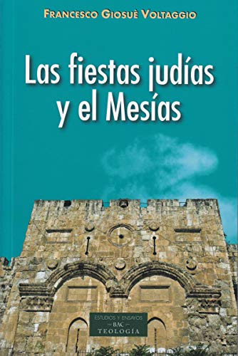 Fiestas Judias y El Mesias: 234 (ESTUDIOS Y ENSAYOS)