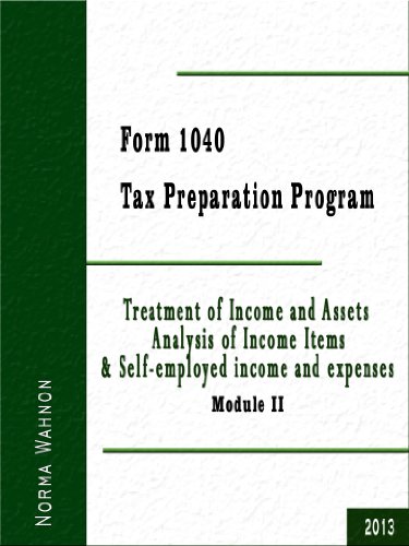 Form 1040 - Tax Preparation Program: Module II: Treatment of Income and Assets: Analysis of Income Items (Individual Income Tax Preparation Course - Module II Book 2) (English Edition)