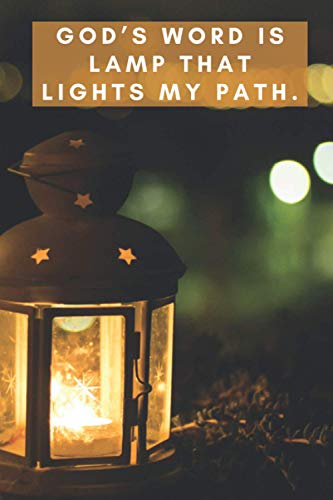 God’s Word Is Lamp That Lights My Path.: Religious Quotes About Life, Motivational Notebook, Journal, Diary, Composition Book for Men and Women, Religious Notebooks