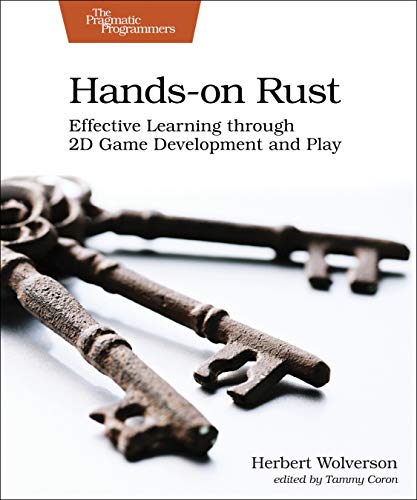 Hands–on Rust: Effective Learning Through 2D Game Development and Play