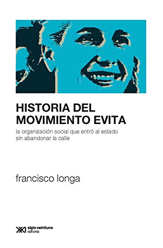 Historia del Movimiento Evita: La organización social que entró al Estado sin abandonar la calle (Sociología y Política)