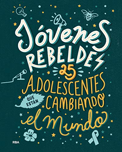 Jóvenes rebeldes. 25 adolescentes que están cambiando el mundo (NO FICCIÓN SIN LÍMIT)