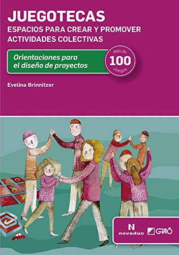 Juegotecas: Espacios para crear y  promover actividades colectivas: 021 (Noveduc-Graó)