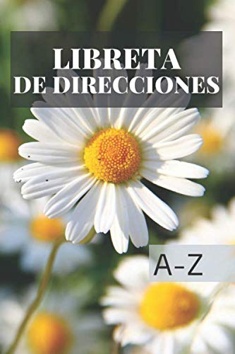 Libreta de Direcciones: Agenda de Direcciones y Teléfonos. Ideal para Organizar Contactos y Datos de la Familia e Amistades, Notar Nombres y ... Alfabética con Indice. Libro Flores Blancas