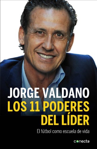 Los 11 poderes del líder: El fútbol como escuela de vida