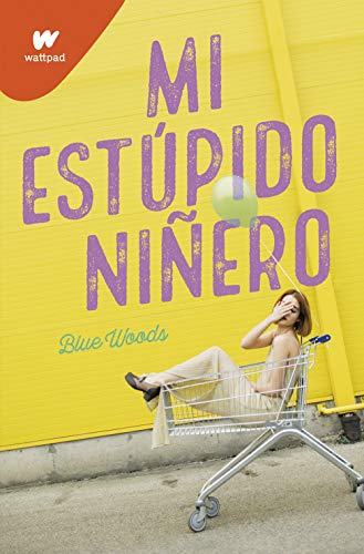 Mi estúpido niñero (Wattpad)