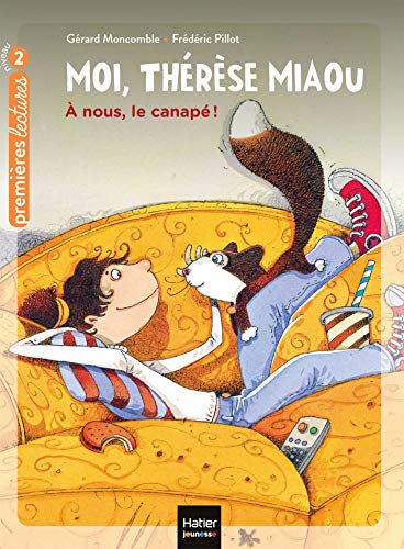 Moi, Thérèse Miaou, Tome 2 : A nous, le canapé ! (Premières lectures)