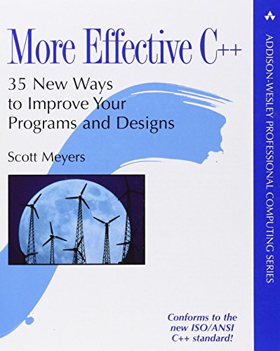 More Effective C++: 35 New Ways to Improve Your Programs and Designs (Professional Computing S.)