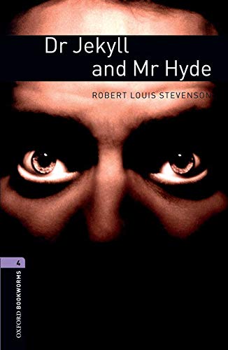 Oxford Bookworms Library: Level 4:: Dr Jekyll and Mr Hyde: Reader - Stage 4: 1400 Headwords (Oxford Bookworms ELT)