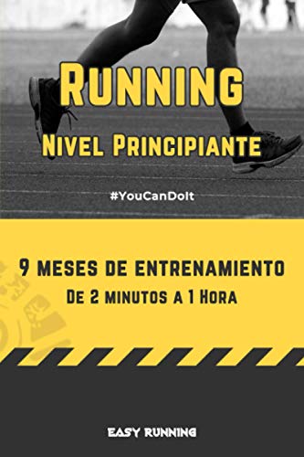 Running, Nivel Principiante, 9 meses de entrenamiento, de 2 minutos a 1 hora: Programa de running para principiantes, diario, planificador, 92 ... Regalo perfecto para un corredor principiante