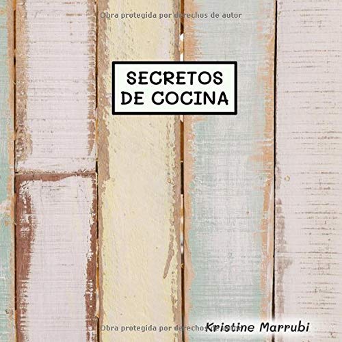 Secretos de Cocina (✅ Fantástico Recetario en blanco, 60 recetas ?, formato cuadrado (21cm x 21cm), ? papel crema de alta calidad 90 GSM)