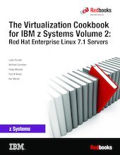 The Virtualization Cookbook for IBM Z Systems: Red Hat Enterprise Linux 7.1 Servers: 2