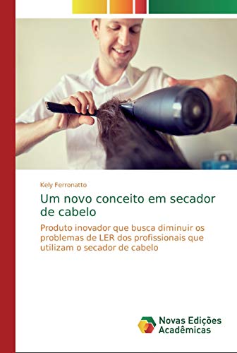 Um novo conceito em secador de cabelo: Produto inovador que busca diminuir os problemas de LER dos profissionais que utilizam o secador de cabelo