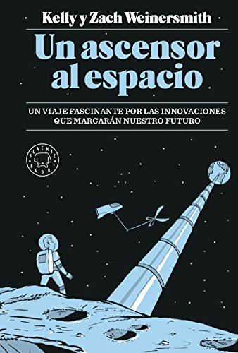 Un ascensor al espacio: Un viaje fascinante por las innovaciones que marcarán nuestro futuro