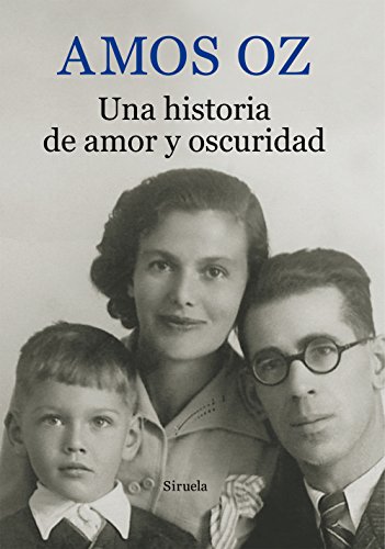 Una historia de amor y oscuridad (Biblioteca Amos Oz nº 1)