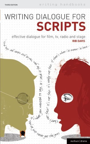 Writing Dialogue for Scripts: Effective dialogue for film, tv, radio and stage (Writing Handbooks) 3rd edition by Davis, Rib (2008) Paperback