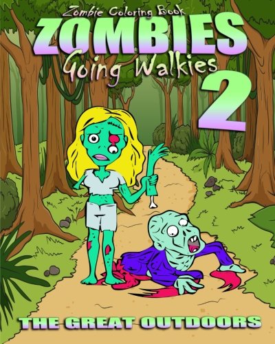 Zombie Coloring Book: Zombies Going Walkies 2 (The Great Outdoors)