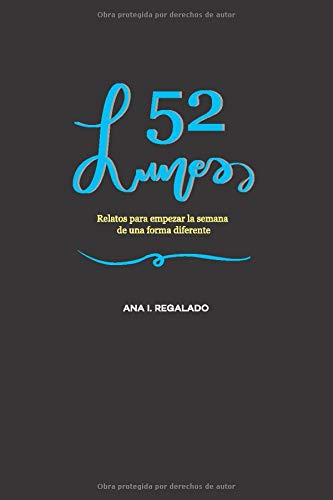 52 Lunes: Relatos para empezar la semana de una forma diferente