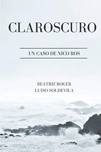 CLAROSCURO: UN CASO DE NICO ROS