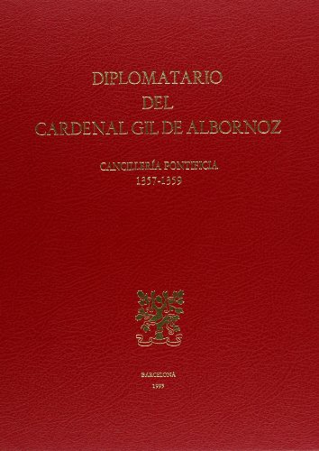 Diplomatario del Cardenal Gil de Albornoz. Tomo III. Cancillería Pontificia (1357-1359)