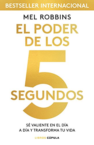 El poder de los 5 segundos: Sé valiente en el día a día y transforma tu vida (Hobbies)