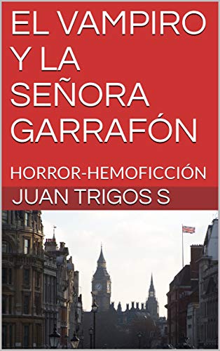 EL VAMPIRO Y LA SEÑORA GARRAFÓN: HORROR-HEMOFICCIÓN