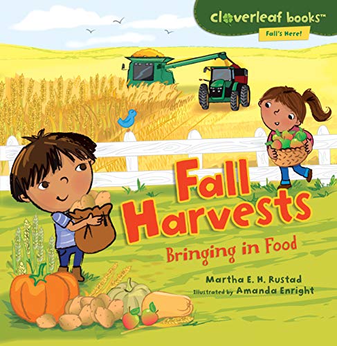 Fall Harvests: Bringing in Food (Cloverleaf Books: Fall's Here!)