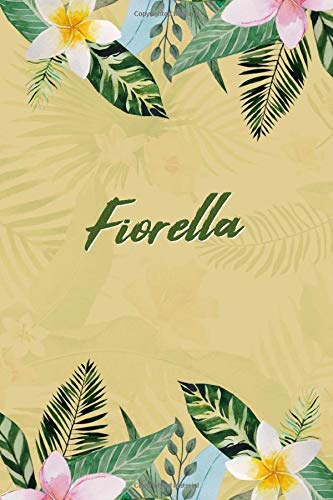 Fiorella: Personalised Name, Journal Customized, Journal Custom Name Journal (6x9) 120 pages Notebook/Journal/Diary/Memory Book to Collect Memories - Gift for Mom Girlfriend Wife Sister