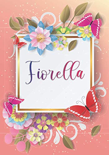 Fiorella: Taccuino A5 | Nome personalizzato Fiorella | Regalo di compleanno per moglie, mamma, sorella, figlia | Design: farfalla | 120 pagine a righe, piccolo formato A5 (14.8 x 21 cm)