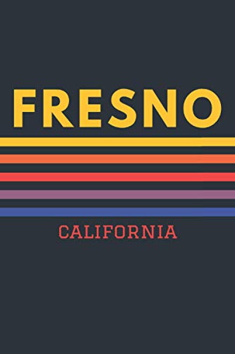 Fresno California: Lined Journal 6 x 9 for writing down Daily habits, Notebook, Diary (Fresno Vintage Themed Book)