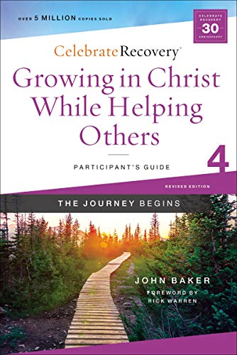 Growing in Christ While Helping Others Participant's Guide 4: A Recovery Program Based on Eight Principles from the Beatitudes (Celebrate Recovery) (English Edition)