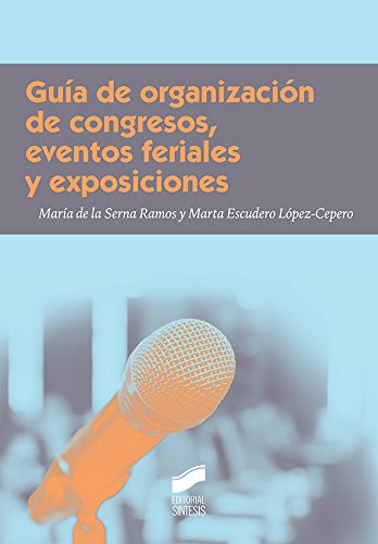 Guía de organización de congresos, eventos feriales y exposiciones: 57 (Ceremonial y Protocolo)