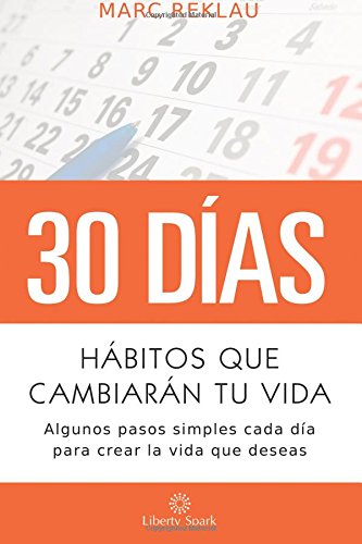 Hábitos que cambiarán tu vida: Algunos pasos simples cada día para crear la vida que deseas