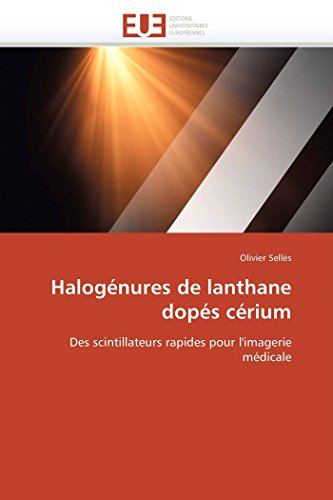 Halogénures de lanthane dopés cérium (OMN.UNIV.EUROP.)