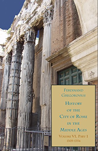 History of the City of Rome in the Middle Ages, Vol. 6-1 (English Edition)